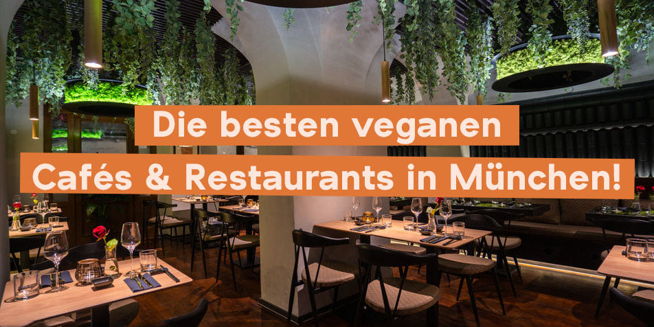 Die besten veganen Cafés & Restaurants in München